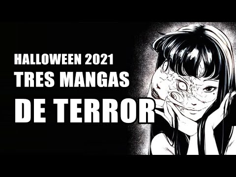 ESPECIAL HALLOWEEN 2021: TRES MANGAS DE TERROR