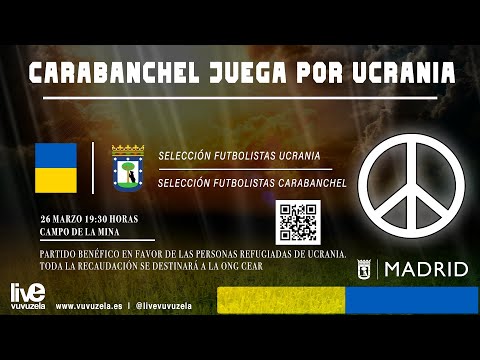 SELECCIÓN CARABANCHEL vs SELECCIÓN UCRANIA - Carabanchel juega por Ucrania