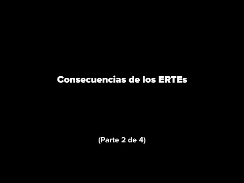 Consecuencias de los ERTEs (Parte 2)